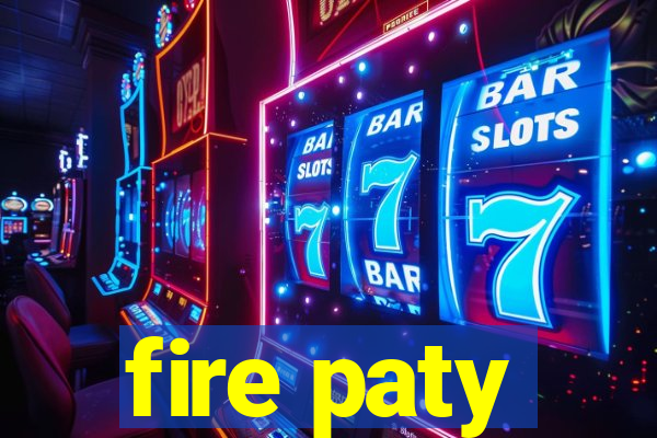 fire paty